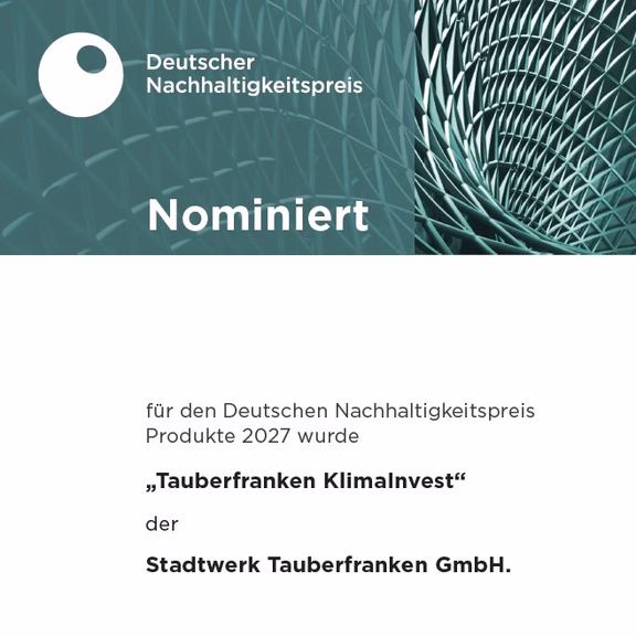 Nominierungsurkunde für den Deutschen Nachhaltigkeitspreis Produkte 2027 für „Tauberfranken KlimaInvest“ der Stadtwerk Tauberfranken GmbH.
