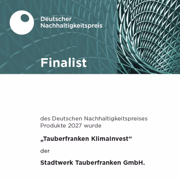 Deutscher Nachhaltigkeitspreis 2026 Finalistenurkunde für den Deutschen Nachhaltigkeitspreis Produkte 2027 für „Tauberfranken KlimaInvest“ der Stadtwerk Tauberfranken GmbH.